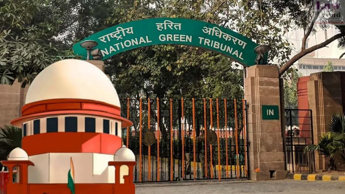 एनजीटी अपने न्यायिक कार्यों को एक्सपर्ट कमेटी को आउटसोर्स नहीं कर सकता- सुप्रीम कोर्ट