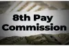 8th Pay Commission: जाने कब तक लागू होगा 8वां वेतन आयोग, कितनी बढ़ेगी सैलरी ?